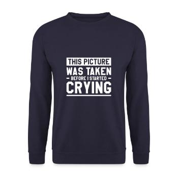 This Picture Was Taken Before I Started Crying - Unisex Pullover - Navy - Vorne - Alina (178cm) & Michal (187cm)