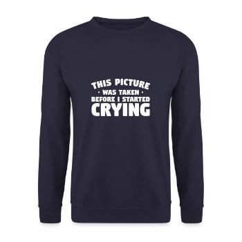 This Picture Was Taken Before I Started Crying - Unisex Pullover - Navy - Vorne - Alina (178cm) & Michal (187cm)