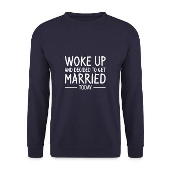 Woke Up And Decided To Get Married Today Marriage - Unisex Pullover - Navy - Vorne - Alina (178cm) & Michal (187cm)