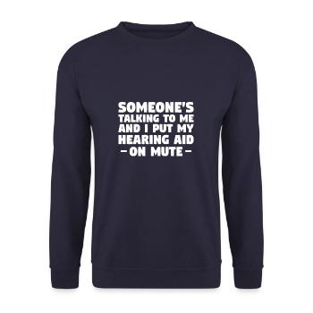 Someone's Talking To Me And I Put My Hearing Aid - Unisex Pullover - Navy - Vorne - Alina (178cm) & Michal (187cm)
