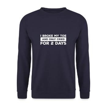 I Broke My Toe And Only Cried For 2 Days Recovery - Unisex Sweatshirt - navy - Front - Alina (178cm) & Michal (187cm)