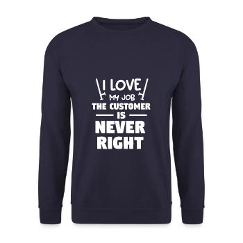 I Love My Job The Customer Is Never Right - Unisex Sweatshirt - navy - Front - Alina (178cm) & Michal (187cm)
