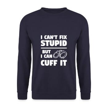 I Can't Fix Stupid But I Can Cuff It Correctional - Unisex Pullover - Navy - Vorne - Alina (178cm) & Michal (187cm)