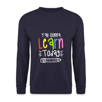 Vous allez tous apprendre aujourd'hui Enseignant de retour à l'école - Sweat-shirt Unisexe - marine - Devant - Alina (178cm) & Michal (187cm)