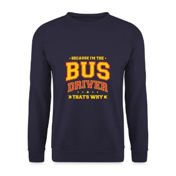 Parce que je suis le conducteur du bus, c'est pourquoi - Sweat-shirt Unisexe - marine - Devant - Alina (178cm) & Michal (187cm)