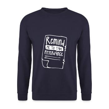 Remind Me To Take Attendance Teacher Back To - Unisex Sweatshirt - navy - Front - Alina (178cm) & Michal (187cm)