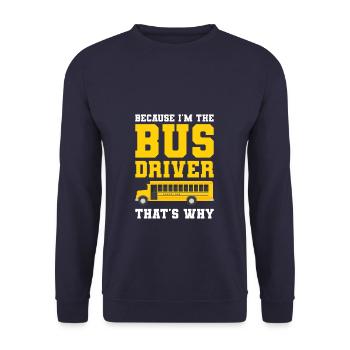 Because I'm The Bus Driver That's Why Back To - Unisex Pullover - Navy - Vorne - Alina (178cm) & Michal (187cm)