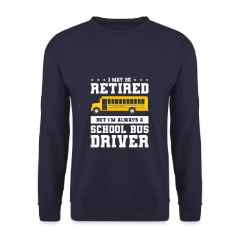 I May Be Retired But I'm Always A School Bus - Unisex Pullover - Navy - Vorne - Alina (178cm) & Michal (187cm)