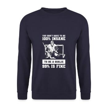 You Don't Have To Be 100% Insante To Be A Goalie 9 - Unisex Pullover - Navy - Vorne - Alina (178cm) & Michal (187cm)