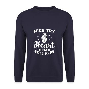 Nice Try Heart I'm Still Here Surgery Survivor Get - Unisex Sweatshirt - navy - Front - Alina (178cm) & Michal (187cm)