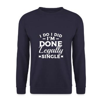 I Do I Did I'm Done Legally Single Divorce - Unisex Sweatshirt - navy - Front - Alina (178cm) & Michal (187cm)