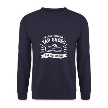 If I Can't Wear My Tap Shoes I'm Not Going Dancing - Unisex Sweatshirt - navy - Front - Alina (178cm) & Michal (187cm)