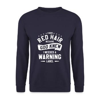 I Have Red Hair Because God Knew I Needed A - Unisex Sweatshirt - navy - Front - Alina (178cm) & Michal (187cm)