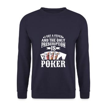 I Got A Fever And The Only Prescription Is Poker - Unisex Sweatshirt - navy - Front - Alina (178cm) & Michal (187cm)