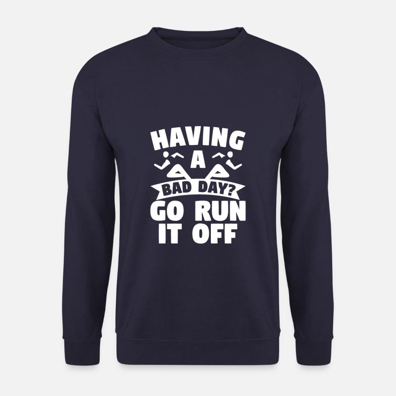 Having A Bad Day Go Run It Off Marathon Marathoner - Unisex Pullover - Navy