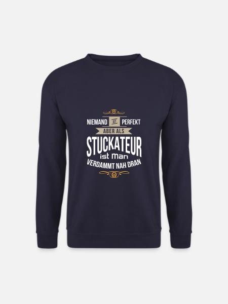 Lustiger Stuckateur Stuck Gips Spruch Geschenkidee - Unisex Pullover - Navy