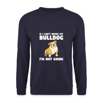 If I Can't Bring My Bulldog I'm Not Going Bulldogs - Unisex Sweatshirt - navy - Front - Alina (178cm) & Michal (187cm)