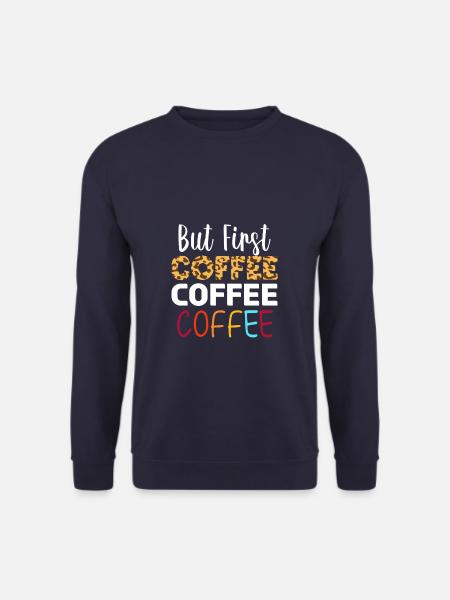 But First Coffee - Unisex Pullover - Navy