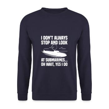 I Don't Always Stop And Look At Submarines Oh Wait - Unisex Pullover - Navy - Vorne - Alina (178cm) & Michal (187cm)