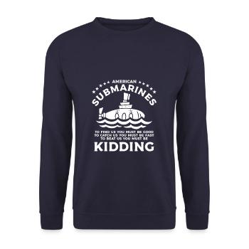 Les sous-marins américains pour nous trouver, vous devez être bon à - Sweat-shirt Unisexe - marine - Devant - Alina (178cm) & Michal (187cm)