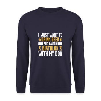 I Just Want To Drink Beer And Watch Biathlon With - Unisex Sweatshirt - navy - Front - Alina (178cm) & Michal (187cm)
