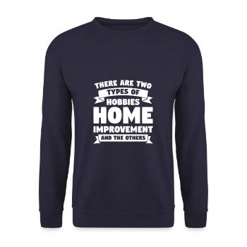 Il existe deux types de passe-temps : l’amélioration de l’habitat ha - Sweat-shirt Unisexe - marine - Devant - Alina (178cm) & Michal (187cm)