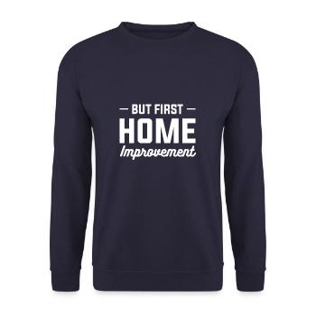 But First Home Improvement Handyman - Unisex Sweatshirt - navy - Front - Alina (178cm) & Michal (187cm)