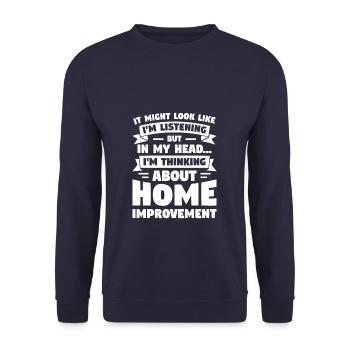 It Might Look Like I'm Listening Home Improvement - Unisex Sweatshirt - navy - Front - Alina (178cm) & Michal (187cm)