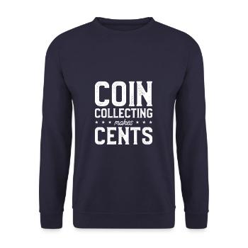 Coin Collecting Makes Cents Collector Numismatic - Unisex Sweatshirt - navy - Front - Alina (178cm) & Michal (187cm)