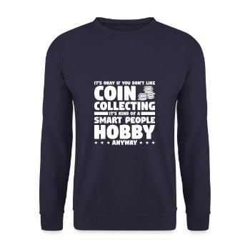 It's Okay If You Don't Like Coin Collecting Collec - Unisex Sweatshirt - navy - Front - Alina (178cm) & Michal (187cm)