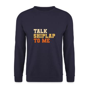 Talk Shiplap To Me Home Improvement Handyman - Unisex Sweatshirt - navy - Front - Alina (178cm) & Michal (187cm)