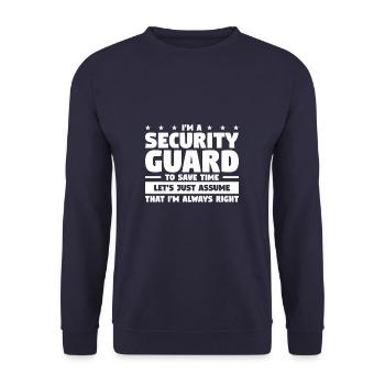 I'm A Security Guard To Save Time I'm Always Right - Unisex Pullover - Navy - Vorne - Alina (178cm) & Michal (187cm)