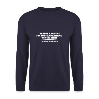 I'm Just Explaining Why I'm Right Cartographer Car - Unisex Sweatshirt - navy - Front - Alina (178cm) & Michal (187cm)
