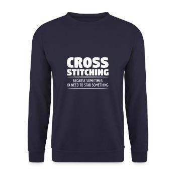 Cross Stitching Because Sometimes Ya Need To Stab - Unisex Sweatshirt - navy - Front - Alina (178cm) & Michal (187cm)