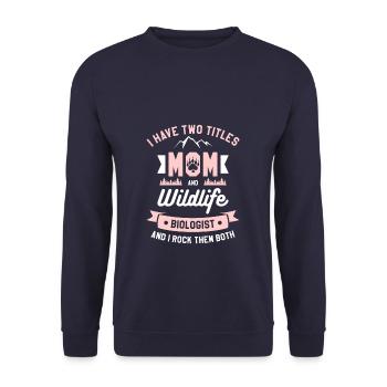 I Have Two Titles Mom And Wildlife Biologist Biolo - Unisex Sweatshirt - navy - Front - Alina (178cm) & Michal (187cm)