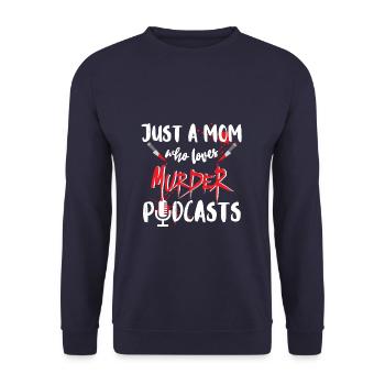 Just A Mom Who Loves Murder Podcasts True Crime - Unisex Pullover - Navy - Vorne - Alina (178cm) & Michal (187cm)