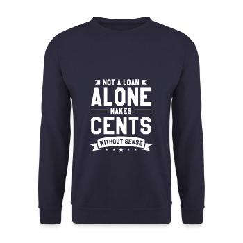 Not A Loan Alone Makes Cents Without Sense - Unisex Sweatshirt - navy - Front - Alina (178cm) & Michal (187cm)