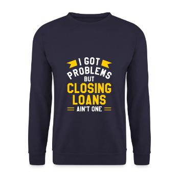 Ich habe Probleme, aber das Schließen von Krediten ist keines - Unisex Pullover - Navy - Vorne - Alina (178cm) & Michal (187cm)