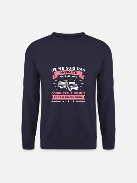 Je Ne Suis Pas Parfaite Mais Je Suis Conducteur De - Sweat-shirt Unisexe - marine