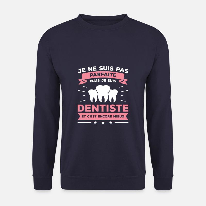 Je Ne Suis Pas Parfaite Mais Je Suis Dentiste - Sweat-shirt Unisexe - marine