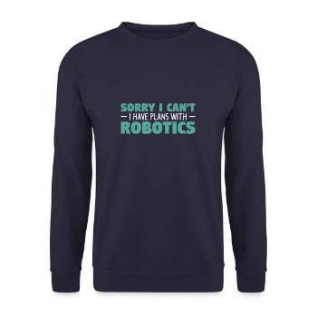 Tut mir leid, ich kann keine Pläne mit Robotik haben - Unisex Pullover - Navy - Vorne - Alina (178cm) & Michal (187cm)