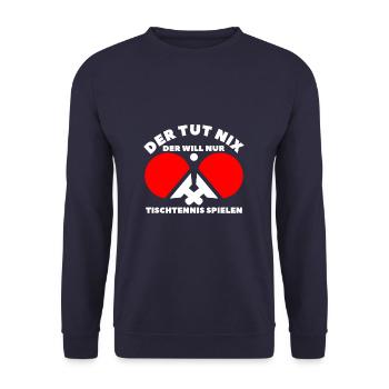 Der Tut Nix Der Will Nur Tischtennis Spielen - Unisex Pullover - Navy - Vorne - Alina (178cm) & Michal (187cm)