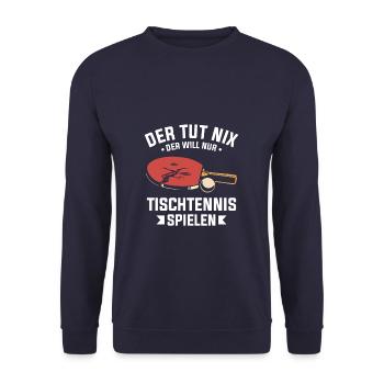 Der Tut Nix Der Will Nur Tischtennis Spielen - Unisex Pullover - Navy - Vorne - Alina (178cm) & Michal (187cm)
