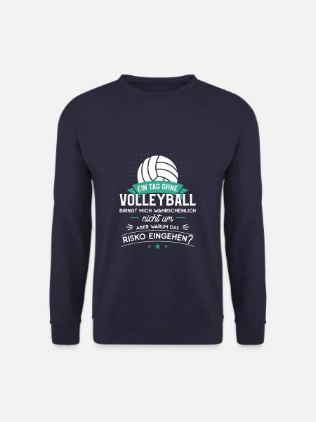 Ein Tag Ohne Volleyball Bringt Mich Nicht Um - Unisex Pullover - Navy