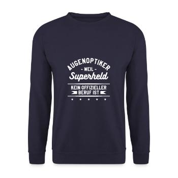 Augenoptiker Weil Superheld Kein Beruf Ist - Unisex Pullover - Navy - Vorne - Alina (178cm) & Michal (187cm)