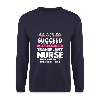 Try Doing What Your Transplant Nurse Told You To - Unisex Sweatshirt - navy - Front - Alina (178cm) & Michal (187cm)