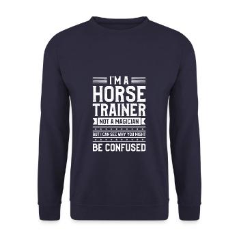 I'm A Horse Trainer Not A Magician Horseback - Unisex Sweatshirt - navy - Front - Alina (178cm) & Michal (187cm)