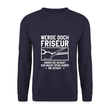 Werde Doch Friseur Haben Sie Gesagt Haarschneider - Unisex Pullover - Navy - Vorne - Alina (178cm) & Michal (187cm)