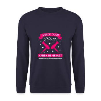Werde Doch Friseur Haben Sie Gesagt Haarschneider - Unisex Pullover - Navy - Vorne - Alina (178cm) & Michal (187cm)