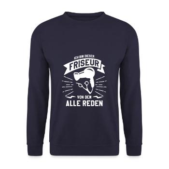 Ich Bin Dieser Friseur Von Dem Alle Reden - Unisex Pullover - Navy - Vorne - Alina (178cm) & Michal (187cm)